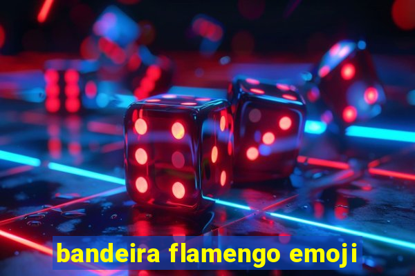 bandeira flamengo emoji